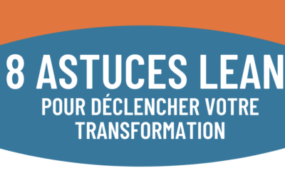 8 astuces favorables à la transformation Lean